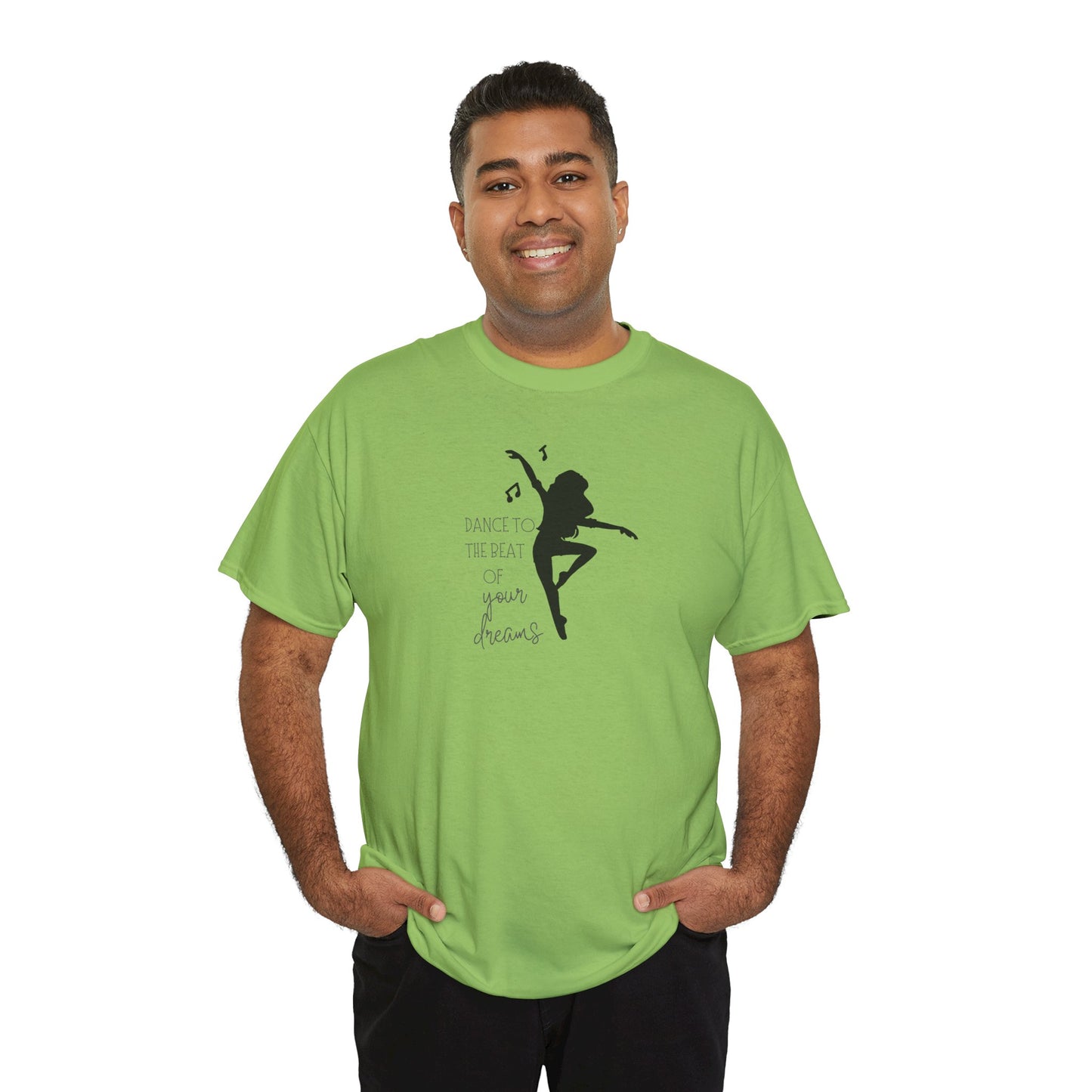 Unisex Heavy Cotton Tee-Dance To The Beat Of Your Dreams