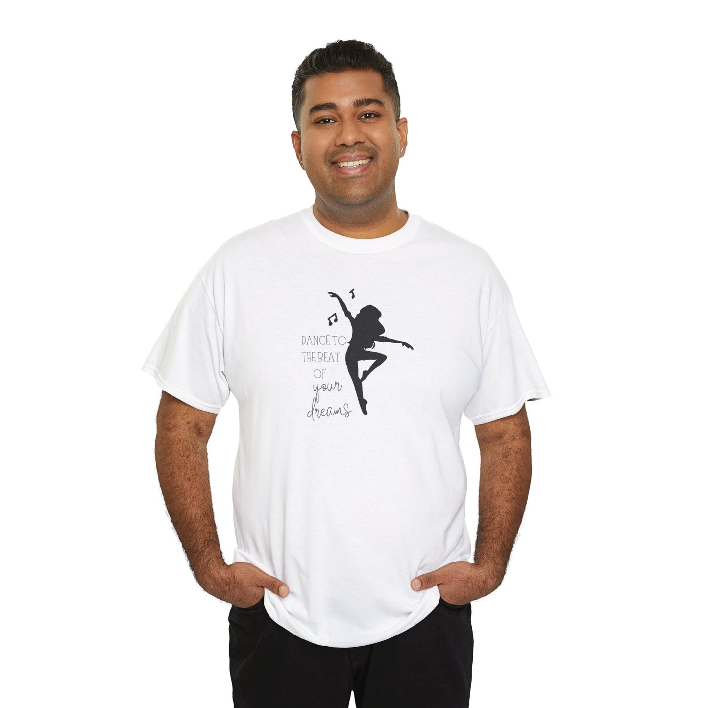 Unisex Heavy Cotton Tee-Dance To The Beat Of Your Dreams