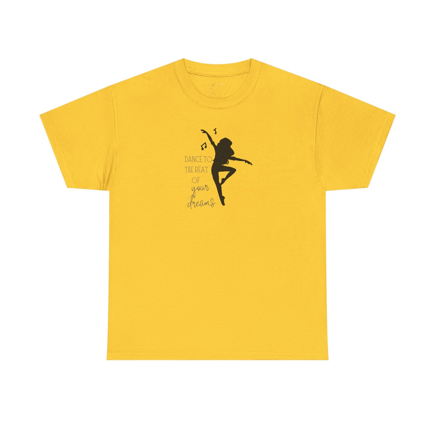 Unisex Heavy Cotton Tee-Dance To The Beat Of Your Dreams