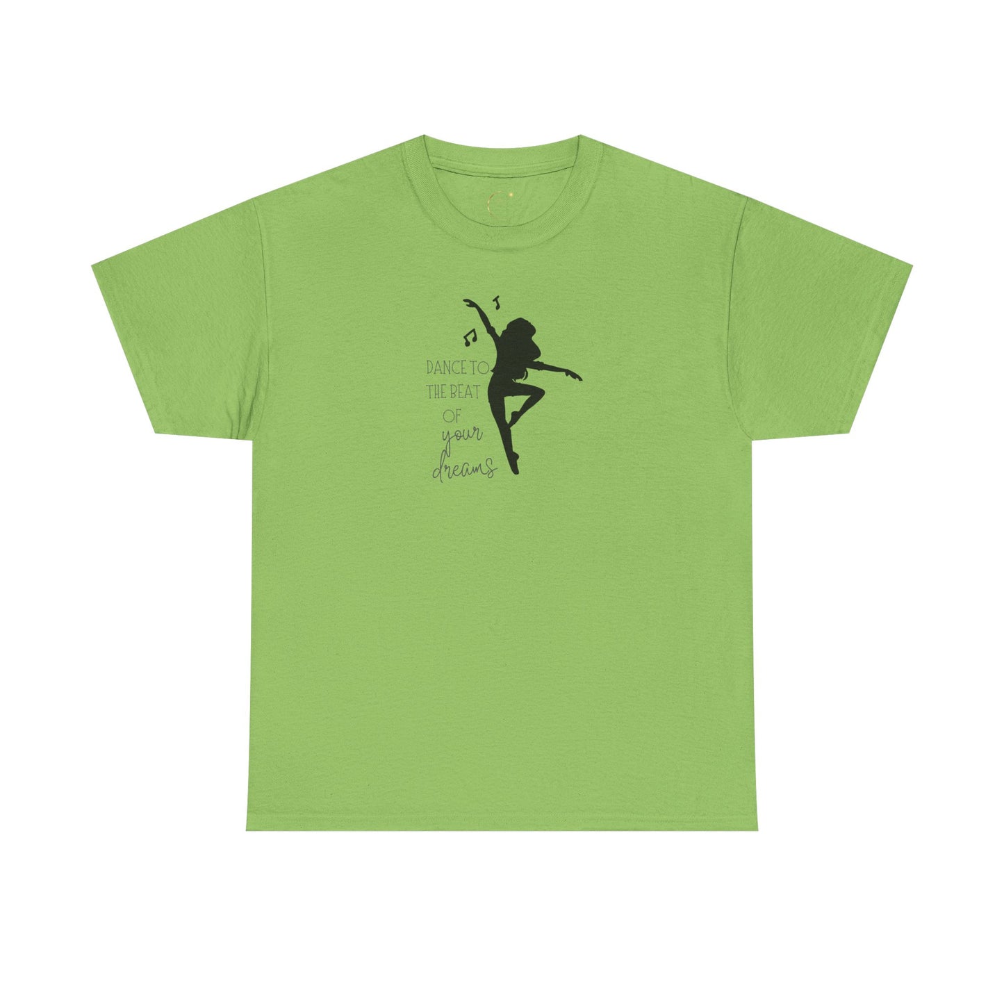 Unisex Heavy Cotton Tee-Dance To The Beat Of Your Dreams