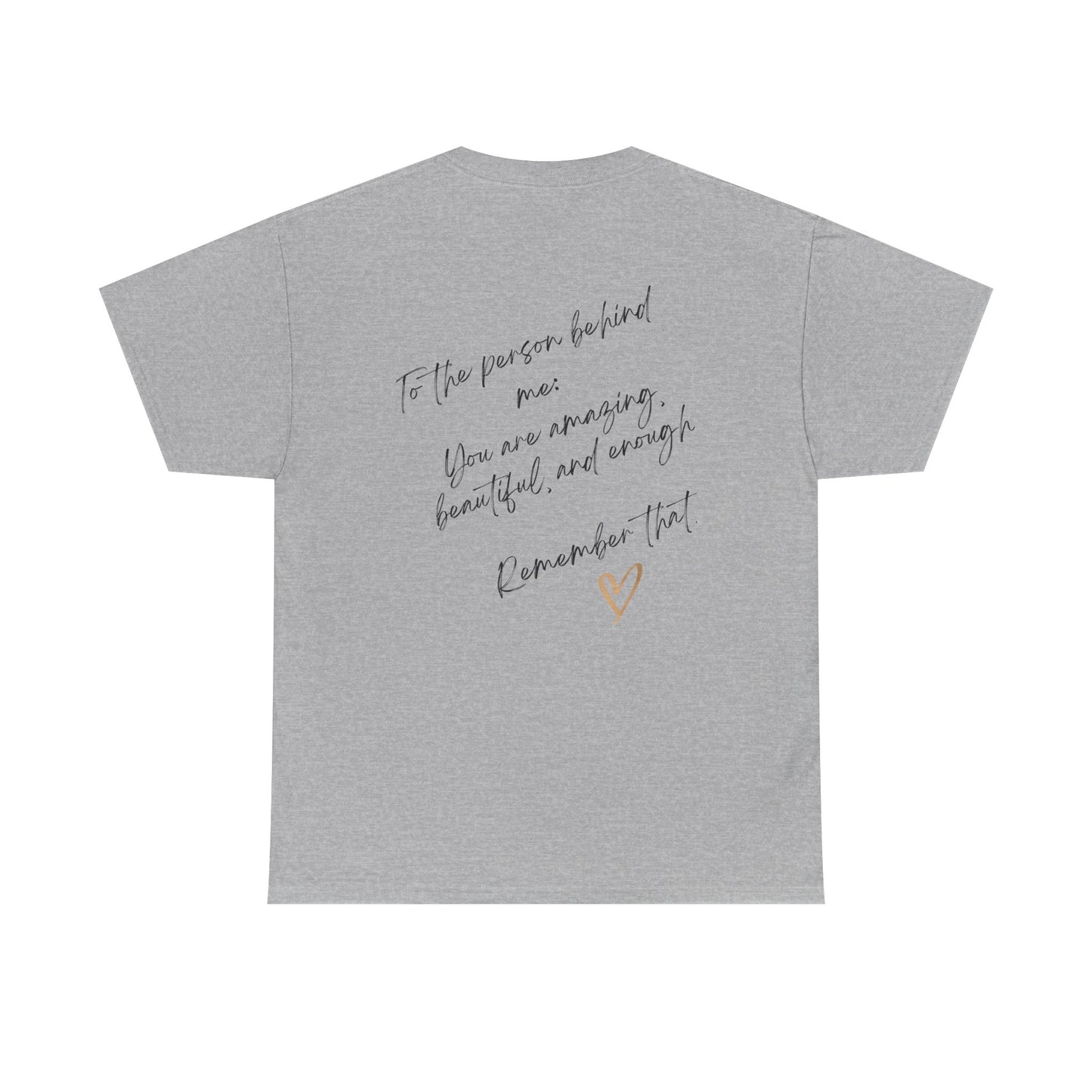 Unisex Heavy Cotton Tee-To The Person Behind Me
