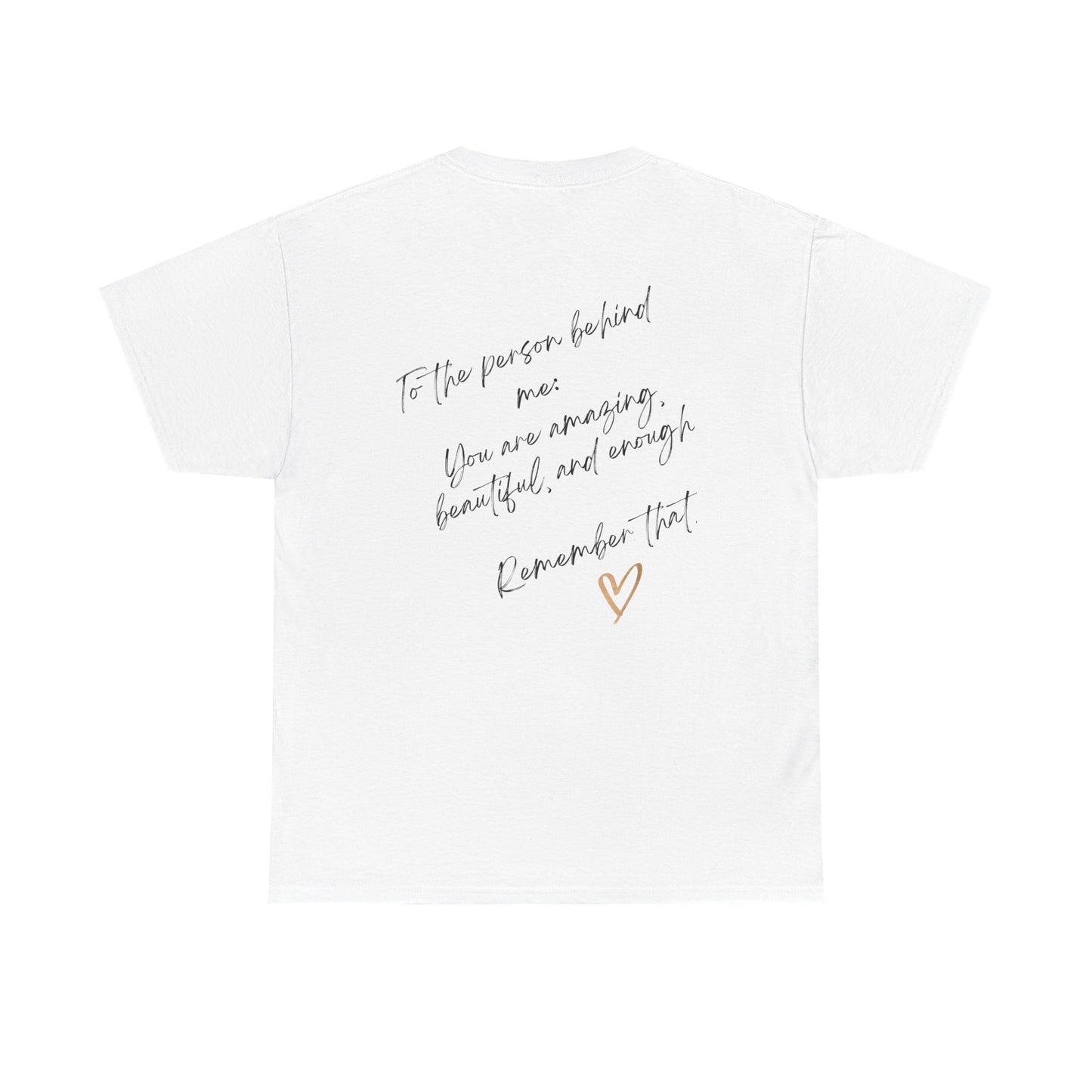 Unisex Heavy Cotton Tee-To The Person Behind Me