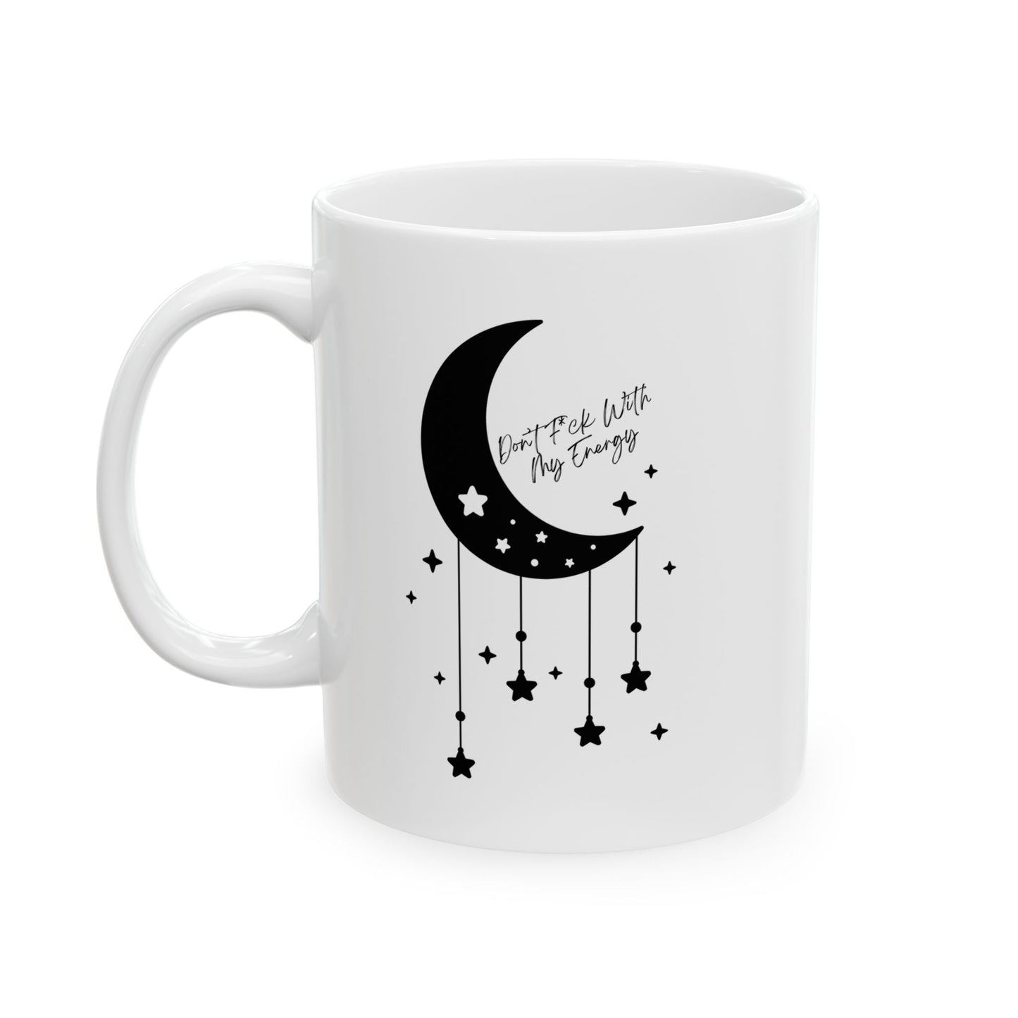 Ceramic Mug, 11oz-Don't F*ck With My Energy