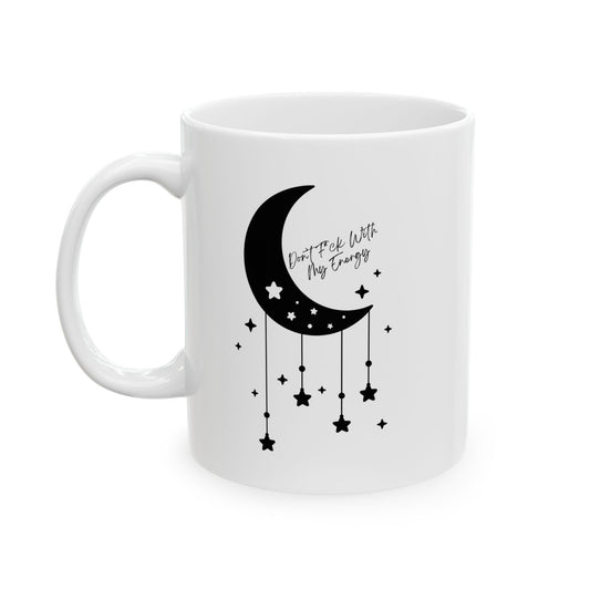 Ceramic Mug, 11oz-Don't F*ck With My Energy