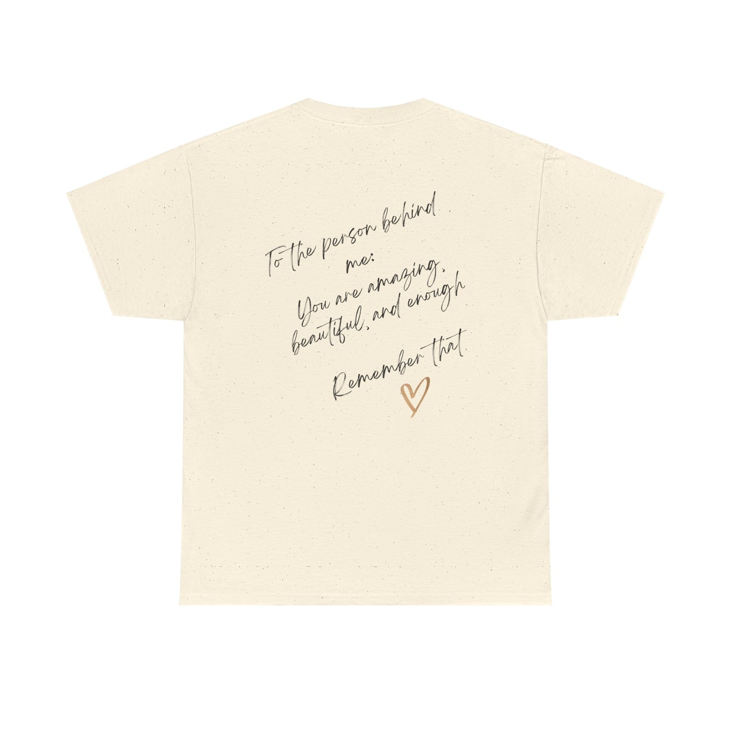 Unisex Heavy Cotton Tee-To The Person Behind Me