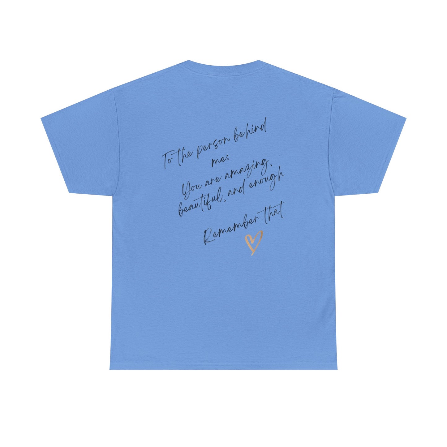 Unisex Heavy Cotton Tee-To The Person Behind Me