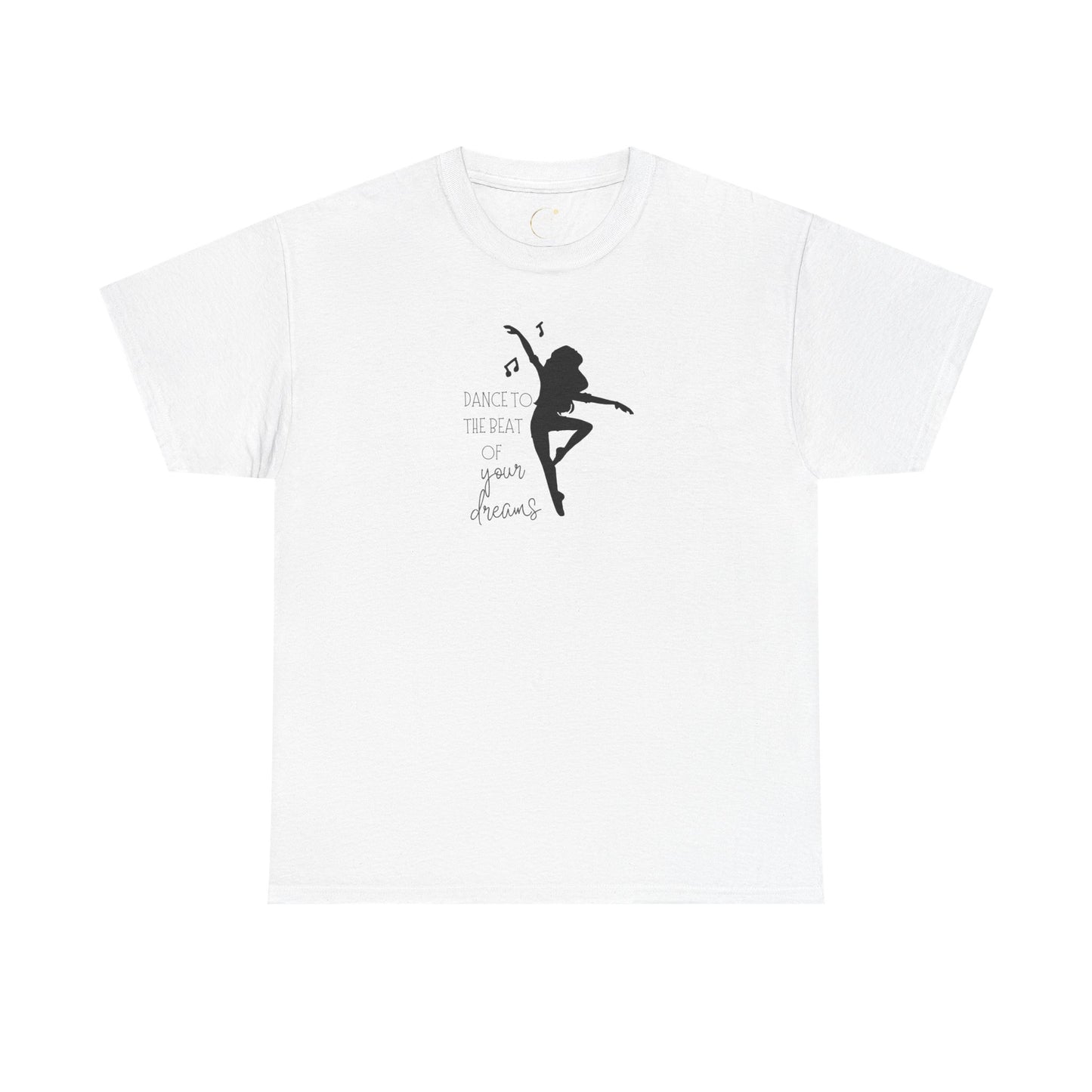 Unisex Heavy Cotton Tee-Dance To The Beat Of Your Dreams