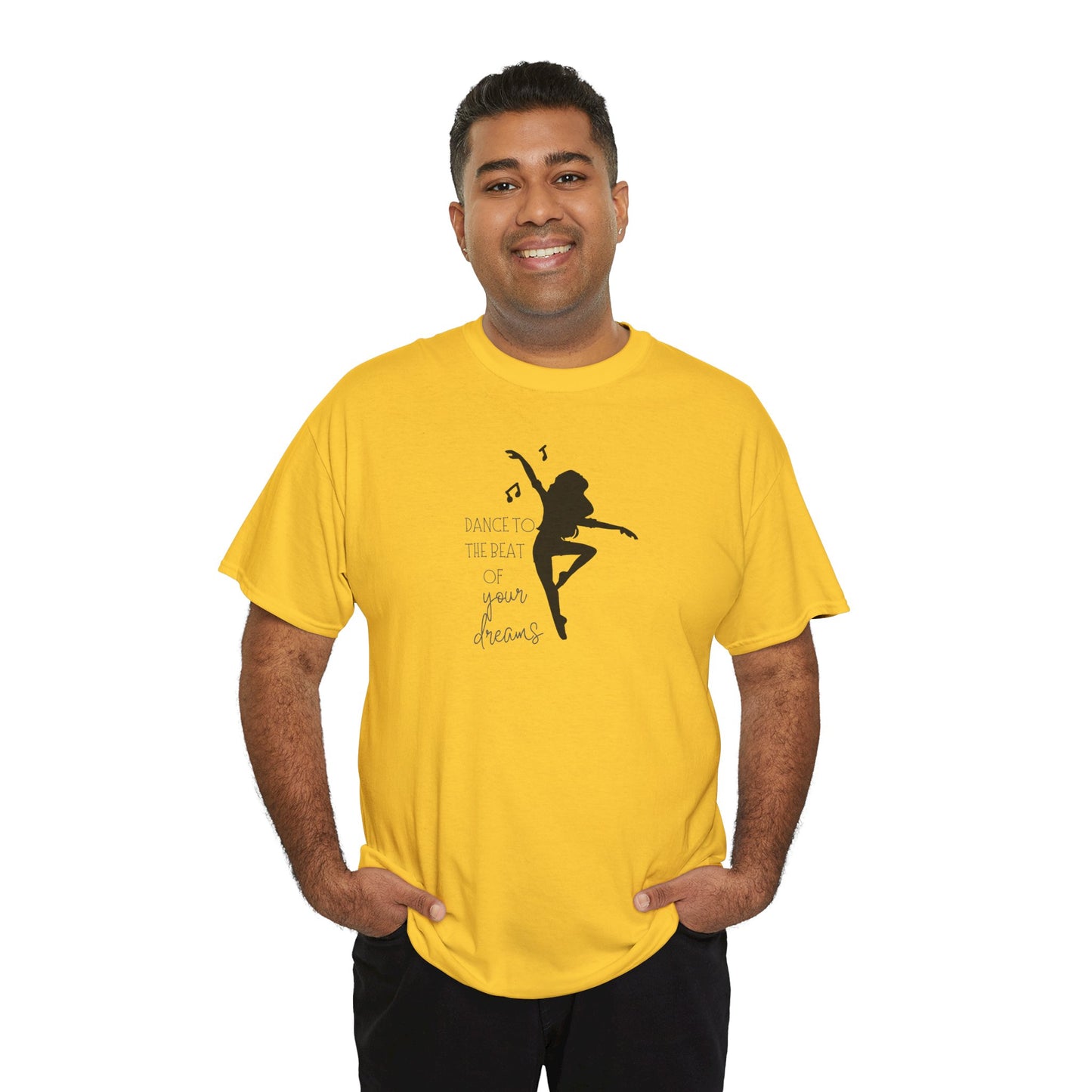 Unisex Heavy Cotton Tee-Dance To The Beat Of Your Dreams